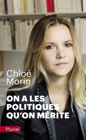 On a les politiques qu'on mérite - Chloé Morin