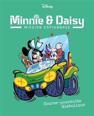 Minnie & Daisy : mission espionnage. Vol. 5. Course-poursuite diabolique - Riccardo Pesce