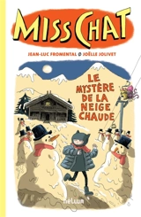 Miss Chat. Vol. 3. Le mystère de la neige chaude - Jean-Luc Fromental