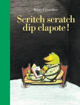 Scritch scratch dip clapote ! - Kitty Crowther