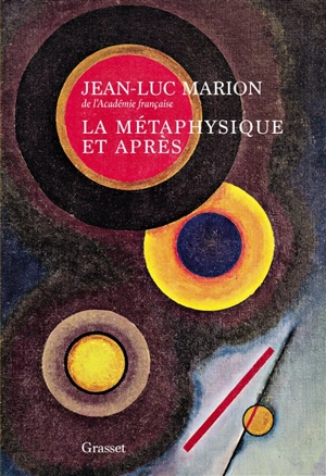 La métaphysique et après : essais sur l'historicité et sur les époques de la philosophie - Jean-Luc Marion