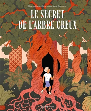 Le secret de l'arbre creux - Florence Dutruc-Rosset