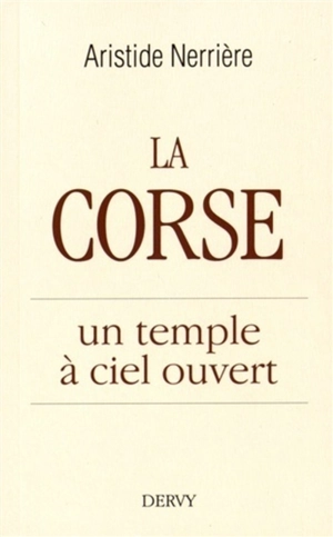 La Corse : un temple à ciel ouvert - Aristide Nerrière