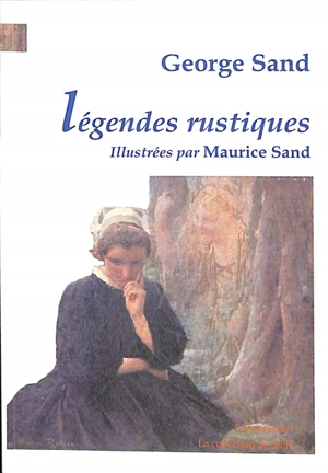 Légendes rustiques - George Sand