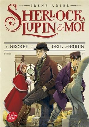 Sherlock, Lupin & moi. Vol. 8. Le secret de l'oeil d'Horus - Irene Adler