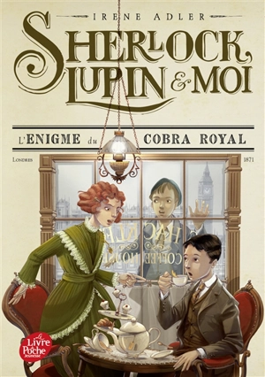 Sherlock, Lupin & moi. Vol. 7. L'énigme du cobra royal - Irene Adler