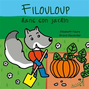 Filouloup dans son jardin - Elisabeth Faure