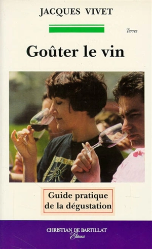 Goûter le vin - Jacques Vivet