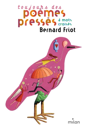 Toujours des poèmes pressés : à mots croisés - Bernard Friot