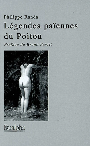 Légendes païennes du Poitou - Philippe Randa