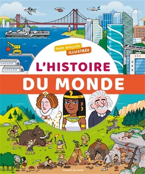 L'histoire du monde : de la préhistoire à nos jours : la grande aventure des hommes - Bertrand Fichou