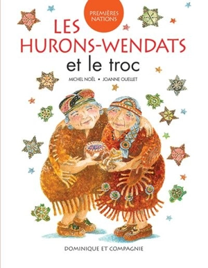 Les Hurons-Wendats et le troc - Michel Noël