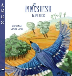 Pineshish, la pie bleue - Michel Noël