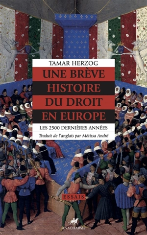 Une brève histoire du droit en Europe : les 2.500 dernières années - Tamar Herzog