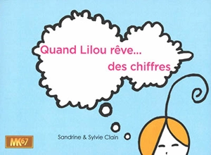 Quand Lilou rêve... des chiffres - Sandrine Clain