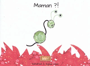 Maman ?! - Sandrine Clain