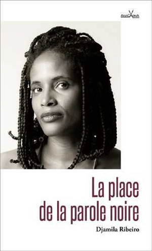 La place de la parole noire - Djamila Ribeiro