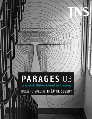 Parages : la revue du Théâtre national de Strasbourg, n° 3. Théâtre ouvert