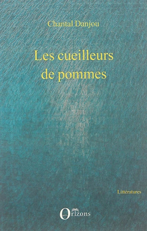 Les cueilleurs de pommes - Chantal Danjou