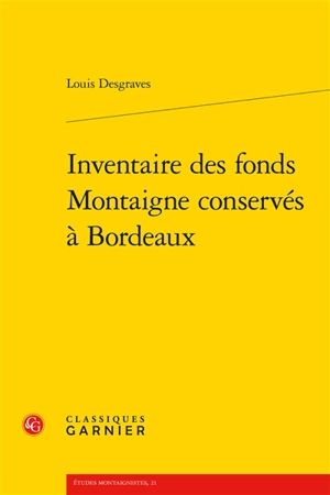 Inventaire des fonds Montaigne conservés à Bordeaux - Louis Desgraves