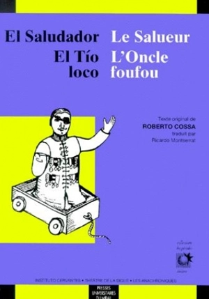 Le salueur. El saludador. L'oncle foufou. El tio loco - Roberto M. Cossa