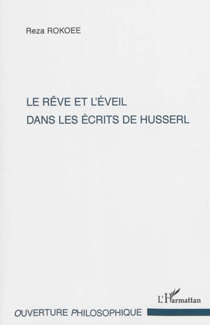 Le rêve et l'éveil dans les écrits de Husserl - Reza Rokoee