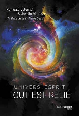 Univers, esprit : tout est relié - Romuald Leterrier