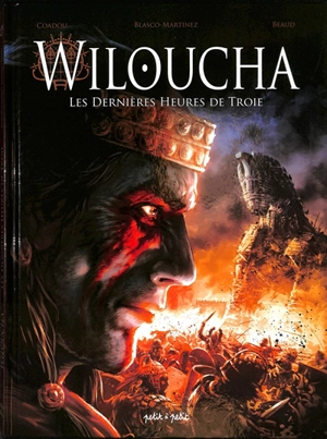 Wiloucha : les dernières heures de Troie - Mikael Coadou