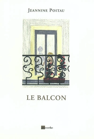 Le balcon - Jeannine Poitau