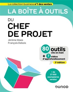 La boîte à outils du chef de projet : 80 outils clés en main + 7 vidéos d'approfondissement - Jérôme Maes