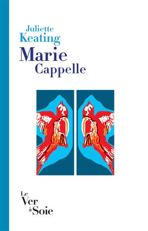 Marie Cappelle : texte intégral - Juliette Keating