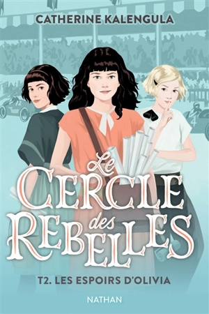 Le cercle des rebelles. Vol. 2. Les espoirs d'Olivia - Catherine Kalengula