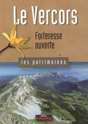 Le Vercors : forteresse ouverte - Michel Wullschleger