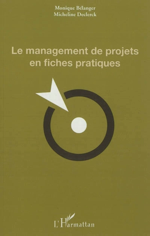 Le management de projets en fiches pratiques - Monique Bélanger