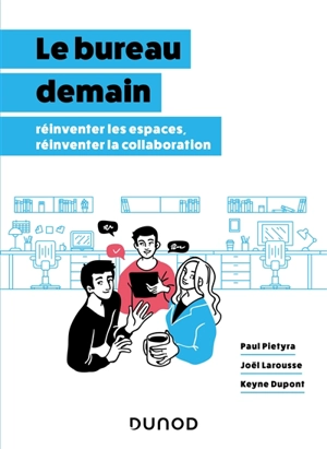 Le bureau demain : réinventer les espaces, réinventer la collaboration - Paul Pietyra