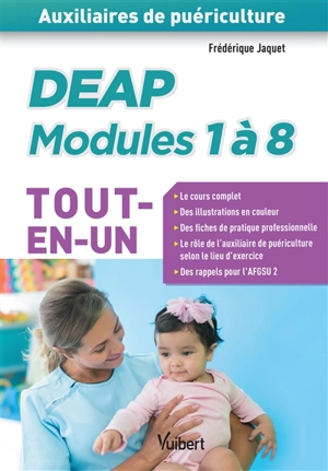 DEAP modules 1 à 8 : auxiliaires de puériculture : tout-en-un - Frédérique Jaquet