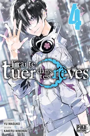 J'irai te tuer dans tes rêves. Vol. 4 - Yu Masuko