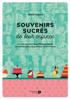 Souvenirs sucrés de leur enfance : le chef pâtissier Jean-Philippe Darcis revisite les desserts préférés de 35 artistes - Jean-Philippe Darcis