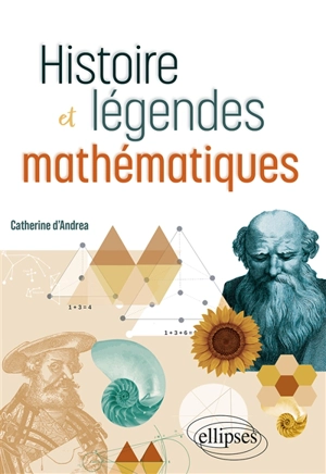 Histoire et légendes mathématiques - Catherine d' Andrea