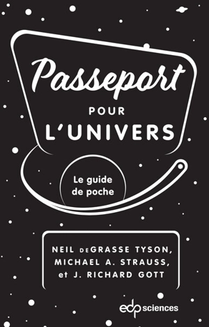 Passeport pour l'Univers : le guide de poche - Neil deGrasse Tyson