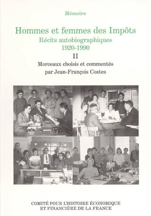 Hommes et femmes des Impôts : récits autobiographiques, 1920-1990 : extraits du concours Mémoire des Impôts. Vol. 2 - Jean-François Costes