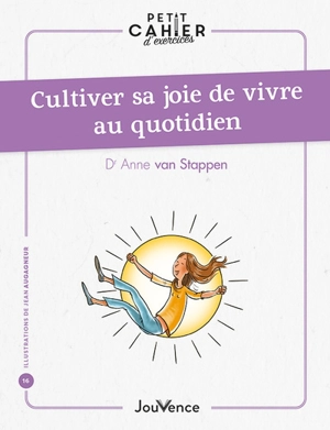 Cultiver sa joie de vivre au quotidien - Anne Van Stappen