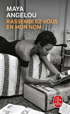 Rassemblez-vous en mon nom - Maya Angelou