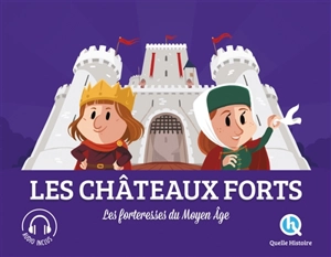 Les châteaux forts : les forteresses du Moyen Age - Claire Dozoir