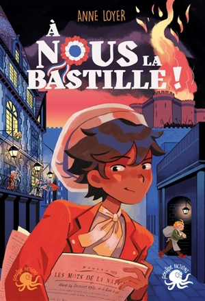 A nous la Bastille ! - Anne Loyer