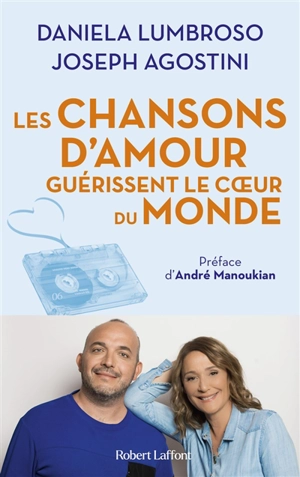 Les chansons d'amour guérissent le coeur du monde - Daniela Lumbroso