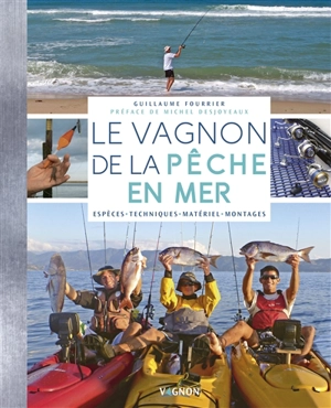 Le Vagnon de la pêche en mer : espèces, techniques, matériel, montages - Guillaume Fourrier