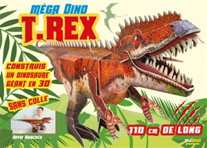 T.rex : construis un dinosaure géant en 3D sans colle : 110 cm de long - David Hawcock