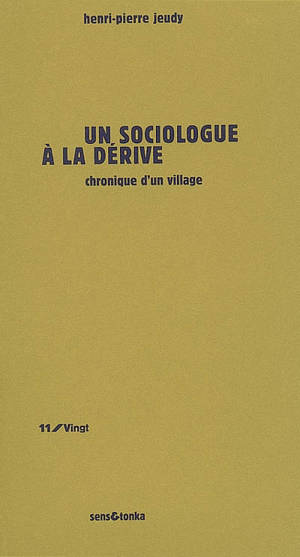 Un sociologue à la dérive : chronique d'un village - Henri-Pierre Jeudy