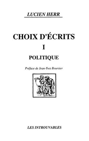 Choix d'écrits. Vol. 1. Politique - Lucien Herr